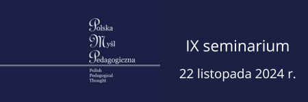 IX Seminarium Polskiej Myśli Pedagogicznej